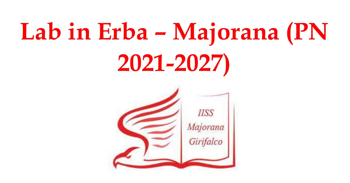 Visita didattica – Progetto Lab in Erba – Majorana - (PN 2021-2027)